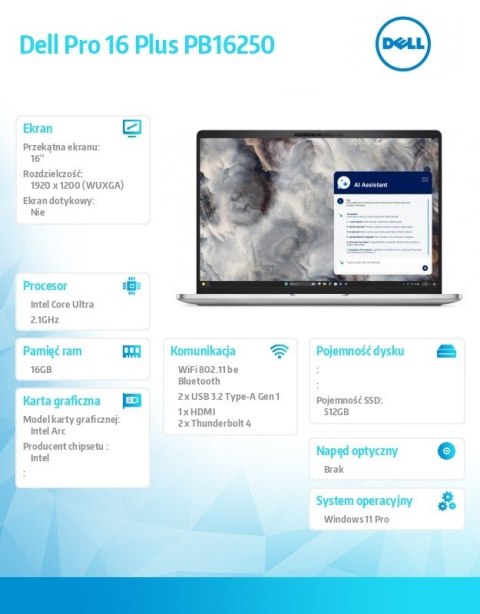 Laptop Dell Pro 16 Plus PB16250 W11P Ultra 5 236V/16GB/512GB CL25/16.0 FHD+/Arc/FgrPr&SmtCd/FHD/IRCam/Mic/WLAN+BT/BcklKb/3C/vPro