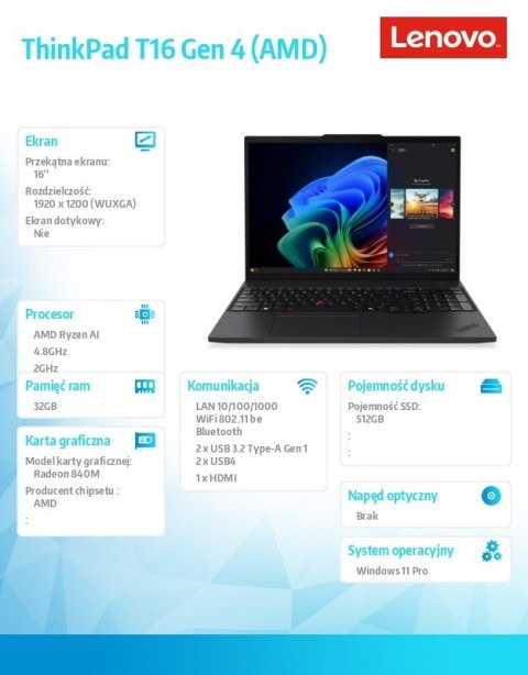 Ultrabook ThinkPad T16 G4 21QN0021PB W11Pro 5 PRO 340/32GB/512GB/INT/16.0 WUXGA/Black/3YRS Premier Support
