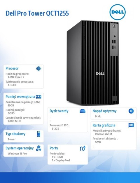 Komputer Dell Pro Tower QCT1255 W11Pro Ryzen 5 8600G/1x16GB/512GB CL25/Integrated/Kb/TPM/3YPS