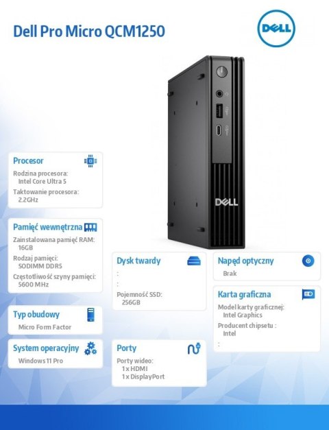 Komputer Dell Pro Micro QCM1250 W11Pro U5 235T/16GB/256GB SSD CL35/WLAN+BT/Kb/90W/TPM/3YPS