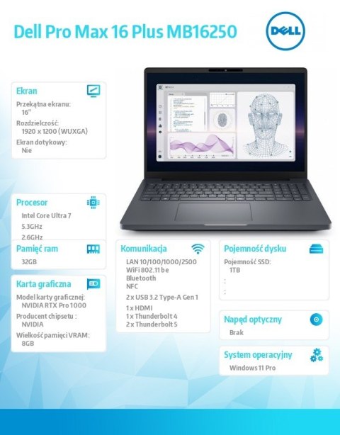 Stacja robocza Dell Pro Max 16 Plus MB16250 W11P U7-265HX|32GB|1TB|Nvidia RTX PRO 1000|FgrPr & SmtCd |Cam|WLAN + BT|16.0 FHD|Bac