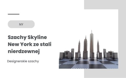 Designerskie Szachy Skyline New York ze stali nierdzewnej - NY